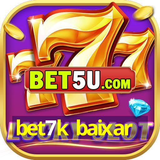 bet7k baixar